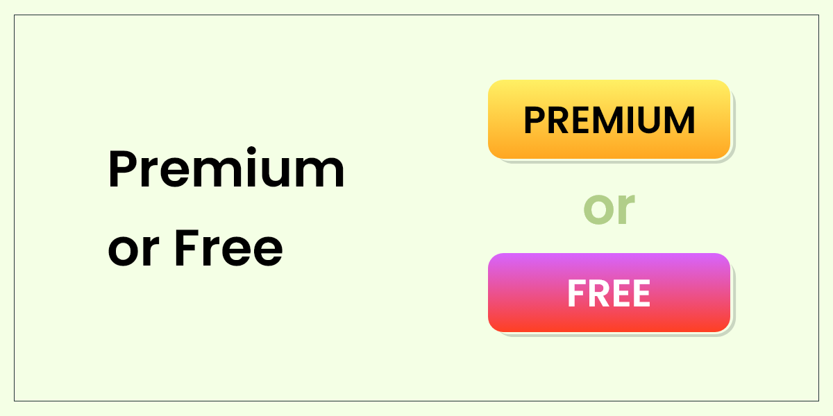 Premium or Free