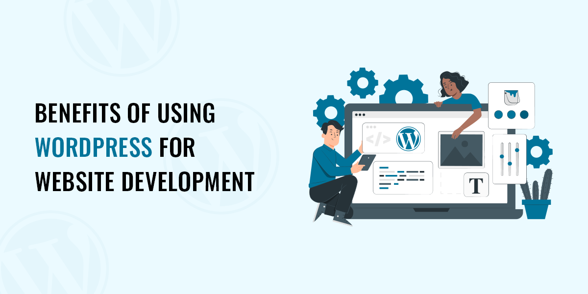 Benefits Of Using WordPress For Website Development