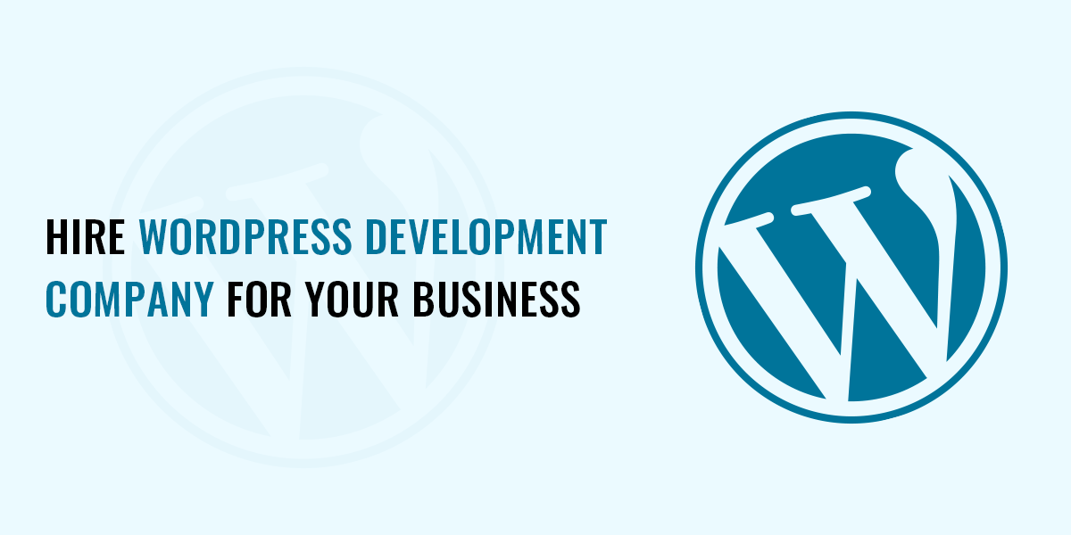 Hire WordPress Development Company For Your Business
