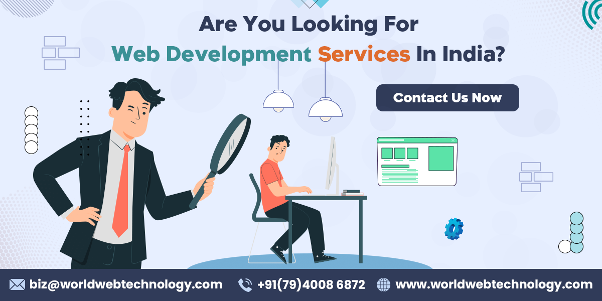 Are You Looking For Web Development Services In India Contact Us Now