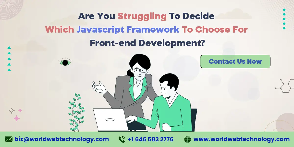 Are You Struggling To Decide Which Javascript Framework To Choose For Front-end Development