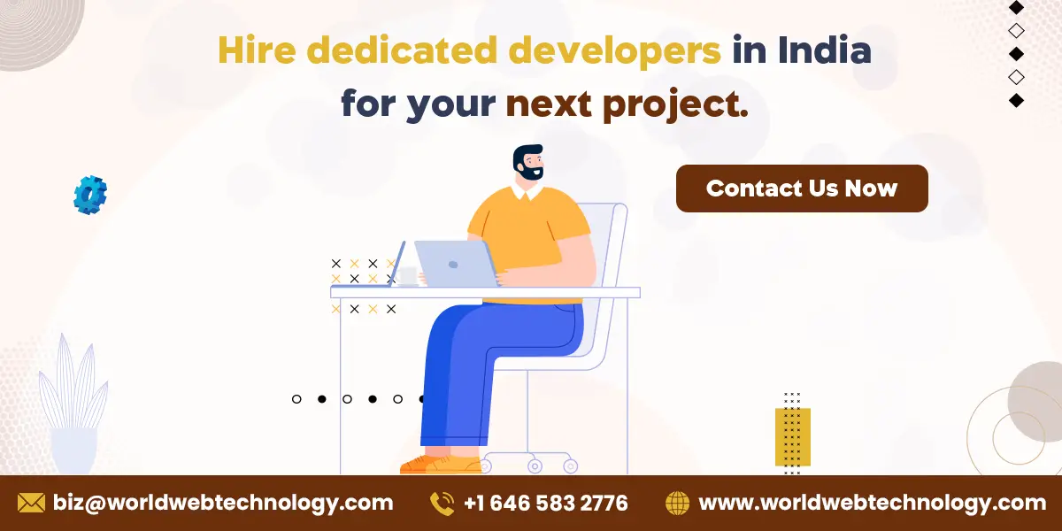 Hire dedicated developers in India for your next project. Contact Us Now